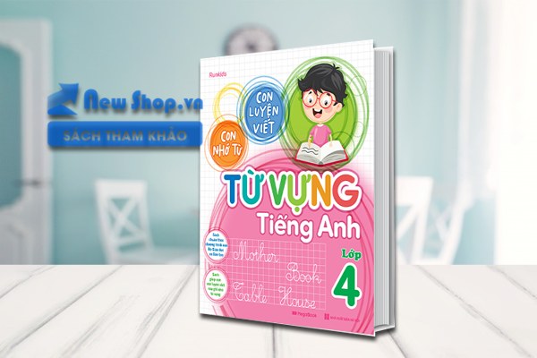 Con Luyện Viết - Con Nhớ Từ - Từ Vựng Tiếng Anh Lớp 4